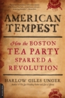 Image for American Tempest : How the Boston Tea Party Sparked a Revolution