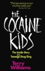 Image for The Cocaine Kids: The Inside Story Of A Teenage Drug Ring