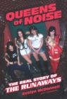 Image for Queens of noise: the real story of the Runaways