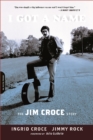 Image for I got a name  : the Jim Croce story