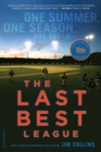Image for The last best league: one summer, one season, one dream
