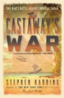 Image for The castaway&#39;s war  : one man&#39;s battle against Imperial Japan