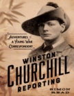 Image for Winston Churchill reporting: adventures of a young war correspondent