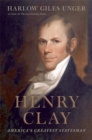 Image for Henry Clay  : America&#39;s greatest statesman