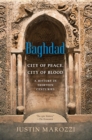 Image for Baghdad: City of Peace, City of Blood--A History in Thirteen Centuries