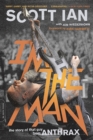 Image for I&#39;m the man  : the story of that guy from Anthrax