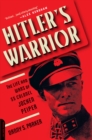 Image for Hitler&#39;s warrior: the life and wars of SS Colonel Jochen Peiper