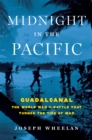 Image for Midnight in the Pacific  : Guadalcanal - the World War II battle that turned the tide of war