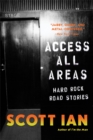 Image for Access all areas  : hard rock stories from the road