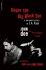 Image for Under the big black sun  : a personal history of L.A. punk