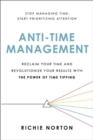 Image for Anti-time management  : reclaim your time and revolutionize your results with the power of time tipping