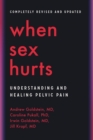 Image for When sex hurts  : understanding and healing pelvic pain