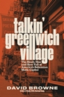 Image for Talkin&#39; Greenwich Village : The Heady Rise and Slow Fall of America’s Bohemian Music Capital