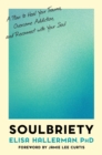 Image for Soulbriety  : a plan to heal your trauma, overcome addiction, and reconnect with your soul