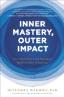 Image for Inner Mastery, Outer Impact : How Your Five Core Energies Hold the Key to Success