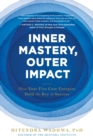 Image for Inner Mastery, Outer Impact : How Your Five Core Energies Hold the Key to Success