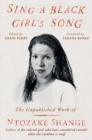 Image for Sing a Black Girl&#39;s Song : The Unpublished Work of Ntozake Shange