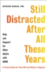 Image for Still Distracted After All These Years : Help and Support for Older Adults with ADHD