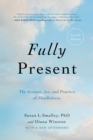 Image for Fully Present : The Science, Art, and Practice of Mindfulness