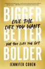 Image for Bigger, Better, Bolder
