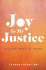 Image for Joy is my justice  : reclaim what is yours