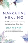 Image for Narrative healing  : awaken the power of your story