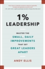 Image for 1% leadership  : master the small, daily improvements that set great leaders apart