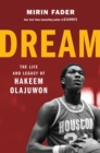 Image for Dream : The Life and Legacy of Hakeem Olajuwon