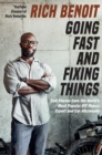 Image for Going Fast and Fixing Things : True Stories from the World&#39;s Most Popular DIY Repair Expert and Car Aficionado