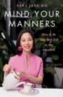 Image for Mind Your Manners : How to Be Your Best Self in Any Situation