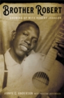 Image for Brother Robert  : growing up with Robert Johnson