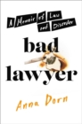 Image for Bad Lawyer : A Memoir of Law and Disorder