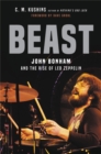 Image for Beast  : John Bonham and the rise of Led Zeppelin