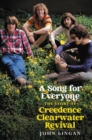 Image for A song for everyone  : the story of creedence clearwater revival