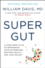 Image for Super Gut : A Four-Week Plan to Reprogram Your Microbiome, Restore Health, and Lose Weight