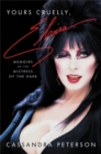 Image for Yours cruelly, Elvira  : memoirs of the mistress of the dark