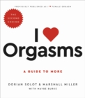 Image for I love orgasms  : a guide to more