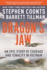 Image for Dragon&#39;s jaw  : an epic story of courage and tenacity in Vietnam