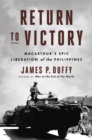 Image for Return to victory  : MacArthur&#39;s epic liberation of the Philippines