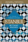 Image for Istanbul : A Tale of Three Cities