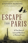 Image for Escape from Paris  : a true story of love and resistance in wartime France