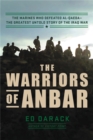 Image for The warriors of Anbar  : the marines who crushed Al Qaeda - the greatest untold story of the Iraq War