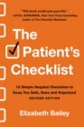 Image for The patient&#39;s checklist  : 10 simple hospital checklists to keep you safe, sane, and organised