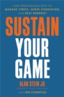 Image for Sustain your game  : high performance keys to manage stress, avoid stagnation, and beat burnout