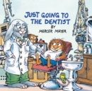 Image for Just Going to the Dentist (Little Critter)