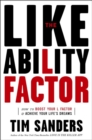 Image for The likeability factor: how to boost your L-factor &amp; achieve your life&#39;s dreams