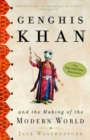 Image for Genghis Khan and the making of the modern world