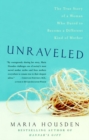 Image for Unravelled: the true story of a woman who dared to become a different kind of mother