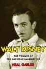 Image for Walt Disney: the triumph of the American imagination