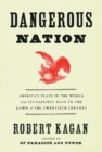 Image for Dangerous nation: America and the world, 1600-1898